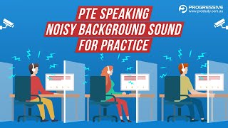 PTE Speaking Noisy Background Sound  PTE Test Room Environment Simulation [upl. by Notled]