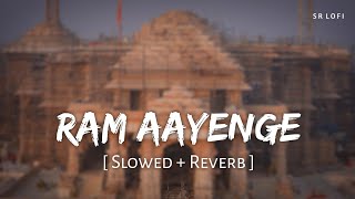 Ram Aayenge Slowed  Reverb  Payal Dev Vishal Mishra  SR Lofi [upl. by Stephenson490]