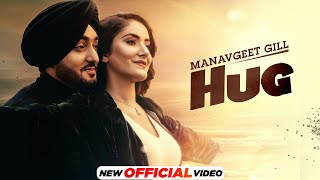 Hug Official Video  Manavgeet Gill  Hakeem  Latest Punjabi Songs 2021  New Punjabi Songs 2021 [upl. by Inalel]