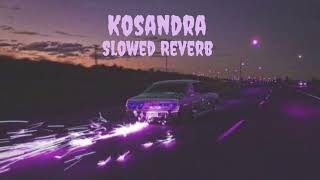 Kosandra  Remix SlowedReverb [upl. by Attena]