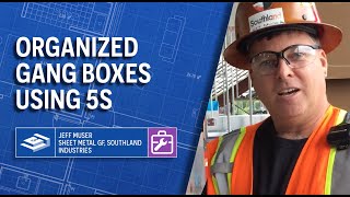 Organized Gang Boxes Using 5S at Southland Industries [upl. by Thurnau]