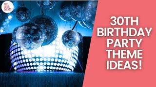 Popular 30th Birthday Party Theme Ideas To Wow Your Guests Updated 2024 [upl. by Harshman]