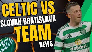 Celtic vs Slovan Bratislava MASSIVE team news [upl. by Ahrens1]