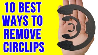 10 BEST DIY Ways to Remove Circlips  How to remove a snap ring cclip spring clip retaining ring [upl. by Vergos]