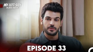 My Left Side Episode 33 Urdu Dubbed [upl. by Sisile]