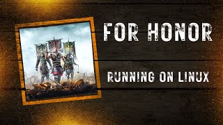 For Honor on Linux [upl. by Ailemrac964]