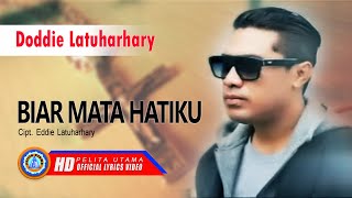 Doddie Latuharhary  BIAR MATA HATIKU Official Lyrics Video [upl. by Lebiralc87]