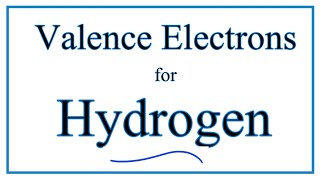 Number of Valence Electrons for Hydrogen H [upl. by Desta]