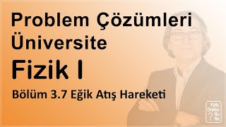 Üniversite Fizik I  Bölüm 37 Eğik Atış Örnek Soru Çözümü [upl. by Artkele]