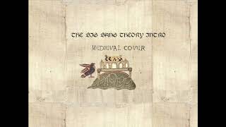 The Big Bang Theory Intro Medieval Style Cover [upl. by Oirotciv]