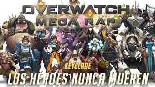 OVERWATCH RAP CYPHER ¡¡21 HÉROES  Los Héroes Nunca Mueren  Keyblade ft Varios Prod Vau Boy [upl. by Nnyled]