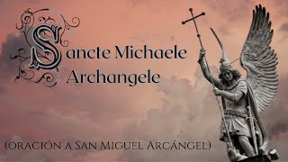 Sung prayer to Michael the Archangel  Sancte Michael Archangele  Gregorian Chant [upl. by Anaxor]