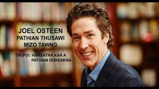 MIZO TAWNG SERMON JOEL OSTEEN HARSATNA KARA PATHIAN DUHSAKNA [upl. by Menken]