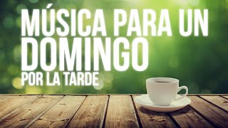 Música Para un Domingo Por la Tarde [upl. by Baldridge]