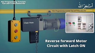 Three phase motor forward and reverse circuit with Latch ON  Chain Hoist basic understanding [upl. by Reaht]