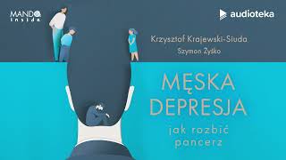 quotMęska depresjaquot Krzysztof KrajewskiSiuda i Szymon Żyśko  audiobook [upl. by Nnylyaj319]