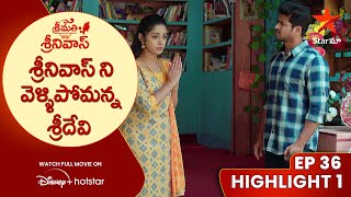 Srimathi Srinivas Episode 36 Highlight 1  శ్రీనివాస్ ని వెళ్ళిపోమన్న శ్రీదేవి  Star Maa [upl. by Dulce]