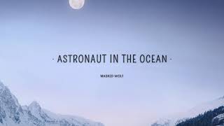 Masked Wolf Astronaut In The Ocean Lyrics 🎵1 Hour What you know about rolling down in the deep [upl. by Lyrem]