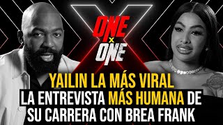 YAILIN LA MAS VIRAL LA ENTREVISTA MAS HUMANA DE SU CARRERA CON BREA FRANK [upl. by Llednav]