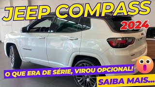 JEEP COMPASS 2024 MAIS BÁSICO PARA MANTER O MESMO VALOR O QUE ERA DE SÉRIE VIROU OPCIONAL SAIBA [upl. by Ck451]