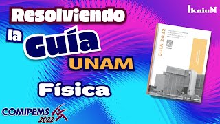 Resolución de FÍSICA Guía UNAM COMIPEMS 2022 [upl. by Frolick663]