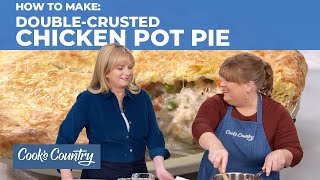 How to Make an Easy Yet UltraComforting DoubleCrusted Chicken Pot Pie [upl. by Cull192]