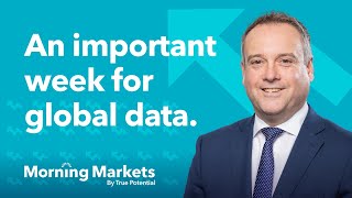 An important week for global data  Morning Markets [upl. by Adyan]