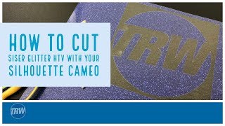 How to Cut Siser Glitter HTV With Your Silhouette CAMEO [upl. by Bobbee]