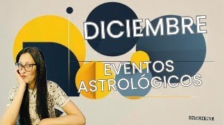 DICIEMBRE  EVENTOS ASTROLÓGICOS IMPORTANTES [upl. by Sissie]