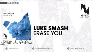 Luke Smash  Erase You Radio Edit [upl. by Ping]