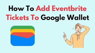 How To Add Eventbrite Tickets To Google Wallet [upl. by Eneleoj]