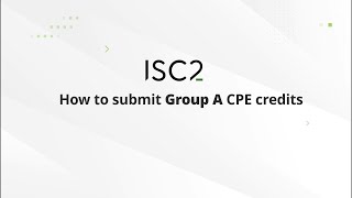 ISC2  How to Submit Group A CPE Credits [upl. by Odidnac]