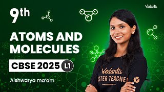 Atoms and Molecules L1  Class 9  CBSE 2025  Aishwarya maam [upl. by Sivrup]