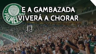 E A GAMBAZADA VIVERÁ A CHORAR ♪  Palmeiras [upl. by Iniffit574]