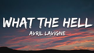 Avril Lavigne  What The Hell Lyrics [upl. by Anytsirhc568]