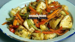 Sauteed Cassava Recipe  Mmhmm [upl. by Euqcaj]