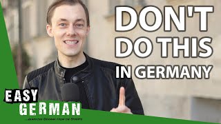 8 Things NOT to Do in Germany  Easy German 349 [upl. by Wilmott774]