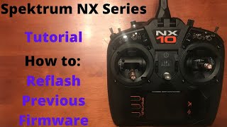 Spektrum NX Setup Reflash Previous Firmware [upl. by Dazhahs44]