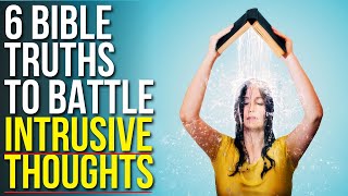 6 Ways to Battle Intrusive Thoughts Biblically [upl. by Eatnod]