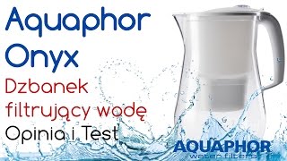 Aquaphor Onyx Dzbanek filtrujący wodę  Opinia [upl. by Hairas]