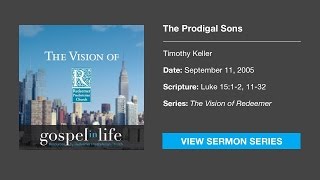 The Prodigal Sons – Timothy Keller Sermon [upl. by Abie]