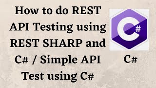 How to do REST API Testing using REST SHARP and C  Simple API Test using REST SHARP [upl. by Erotavlas903]