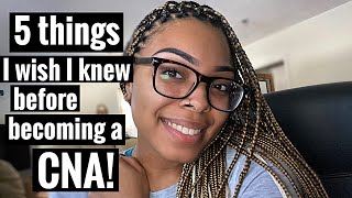 5 THINGS I WISH I KNEW BEFORE BECOMING A CNA  Aleysia K Smith [upl. by Yemarej]