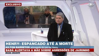 JAIRINHO TORTURA SEM DEIXAR MARCAS DIZ ADVOGADO DO PAI DE HENRY  BRASIL URGENTE [upl. by Elauqsap]