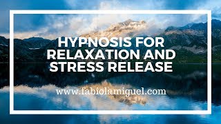 Hypnosis for Relaxation and Stress Release in less than 10 minutes fabiolamiguelcom [upl. by Namad]