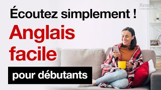 Écoutez simplement  Anglais facile pour débutants  Un raccourci pour parler anglais comme un natif [upl. by Nertie]