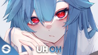 Nightcore  UH OH  Lyrics [upl. by Ezarras]