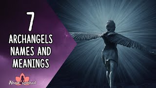 7 Archangels Names And Meanings [upl. by Acinor]