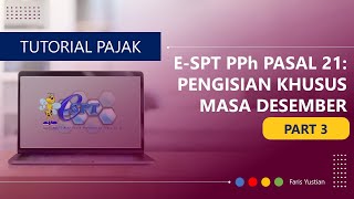 Tutorial eSPT PPh Pasal 21 Part 3 Pengisian untuk Masa Desember [upl. by Aran]