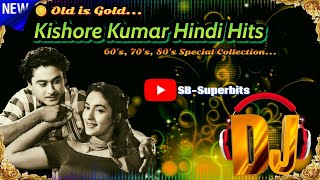 Kishore Kumar DJ Songs  Old is Gold  Hindi DJ Songs of 70s 80s SBSuperbits [upl. by Nivek]